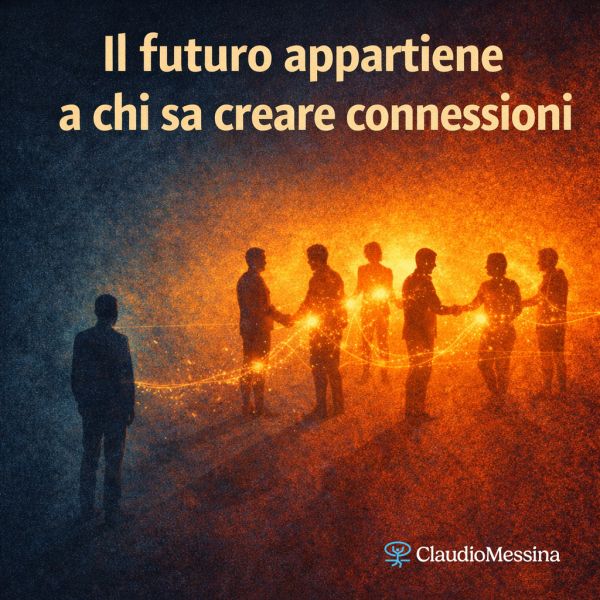 Il futuro appartiene a chi sa creare connessioni