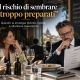 Il rischio di sembrare “troppo preparati”