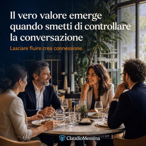 Il vero valore emerge quando smetti di controllare la conversazione